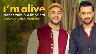 Maher Zain - I'm Alive (Vocals Only) | ماهر زين | بدون موسيقى | Audio