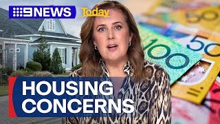 Concerns housing affordability could worsen | 9 News Australia