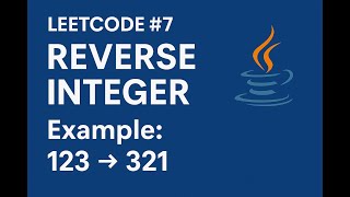 LeetCode 7: Reverse Integer | Java Coding Interview Solution