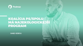 Koalícia PS/Spolu má najekologickejší program (podcast: SABO SEBOU)