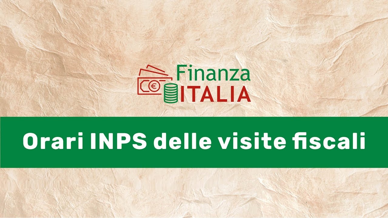 Orari INPS Delle Visite Fiscali: Le Norme E Le Leggi Relative - YouTube