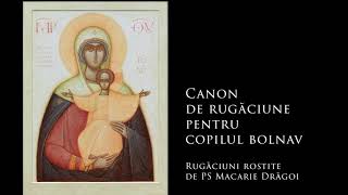 155. Canon de rugăciune pentru copilul bolnav