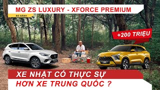 MG ZS Luxury so găng Xforce Premium: Chênh nhau gần 200 triệu. Xe Nhật có thực sự hơn xe Trung Quốc?