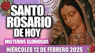 SANTO ROSARIO DE HOY MIÉRCOLES 12 DE FEBRERO DE 2025 | MISTERIOS GLORIOSOS | Sendero Espiritual