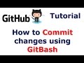 GitHub Tutorial | How to Commit changes using Git Bash - Video 7