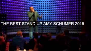 Amy Schumer 2015 - Stand Up Comedy 2015[ - Stand Up Special Amy Schumer Funniest Moments ]