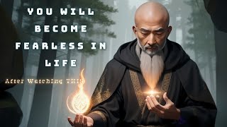 How To Become Fearless In Life Zen Master Story