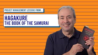 Project Management Lessons from Hagakure, The Book of the Samurai