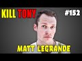 Matt LeGrande - Born and raised in Indonesia - KILL TONY #152