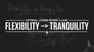 Micro Class: Flexibility -- Tranquility