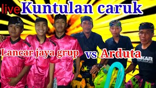 KUNTULAN CARUK DI SEMBULUNG LANCAR JAYA GROUP VS ARDUTA