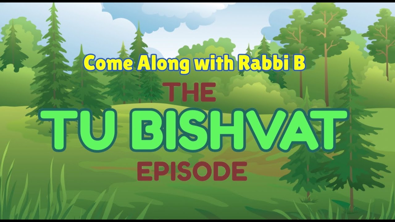 Rabbi B Tu Bishvat Episode - YouTube