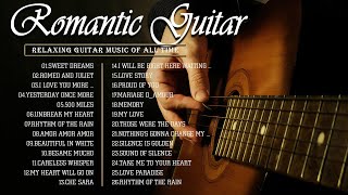 TOP GUITAR MUSIC LOVE SONGS - Best Relaxing Guitar Music In The World  Acoustic Guitar Music
