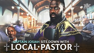 Captain Josiah Sits Down With Local Pastor