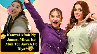 Kanwal Aftab Ny Jannat Mirza Ko Muh Tor Jawab De Diya 😡 | Jis Ny Uqat Dekhani Hai Dekha Do 😡😠