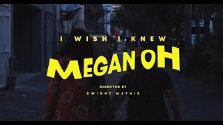 Megan Oh - I Wish I Knew (Official Music Video)