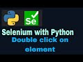 Selenium with Python Tutorial - 39 : double click action (ActionChains)