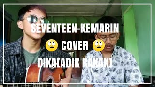 seventeen-kemarin cover dika(adik kakak)