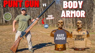 Punt Gun vs Body Armor (The Biggest Shotgun EVER !!!)