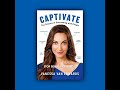 Captivate | Vanessa Van Edwards | Book Summary | The Science Of Succeeding With People