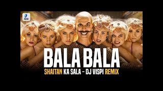 Bala Bala Shaitan Ka Saala (Remix) | DJ Vispi | Housefull 4 | Akshay Kumar