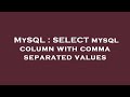 MySQL : SELECT mysql column with comma separated values
