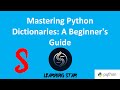 2-5 Mastering Python Dictionaries: A Beginner's Guide  ( total time until now =  42 : 02)