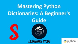2-5 Mastering Python Dictionaries: A Beginner's Guide ( total time until now = 42 : 02)