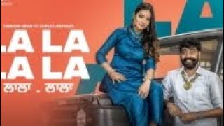 New Punjabi Song 2023 | La La La La - Jaskaran Brar ft Gurlej Akhtar | Latest Punjabi songs 2023