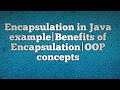 Encapsulation in Java example|Encapsulation Concept|Benefits of Encapsulation|OOP concepts