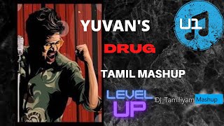 Yuvan Drugs Tamil Mashup😇| U1 forever👑|DJ_Timo