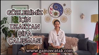 GÖZLERİMİZ İÇİN UZAKTAN ŞİFA / REİKİ / ÜCRETSİZ ÇALIŞMA / GÖZ SAĞLIĞI