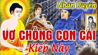 Nhân Quả Báo Ứng 2025 Hay, NHÂN DUYÊN ĐỜI NÀY CHA MẸ VÀ CON CÁI -  Là Duyên Hay Là Nợ ... Nghe Hiểu