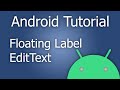 Floating Label Edit Text - Android Tutorial
