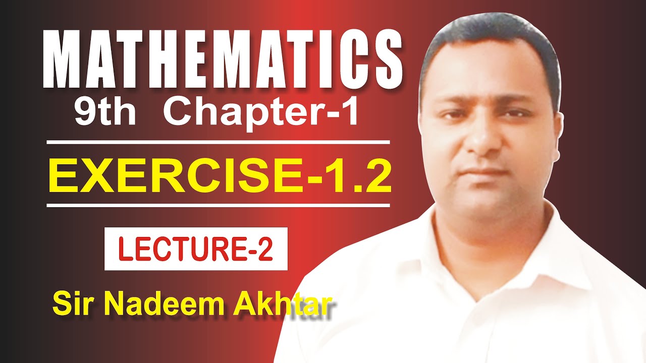 MATHEMATICS || 9th-CLASS || CHAPTER-1 || EXERCISE 1.2 || LECTURE-2 ...