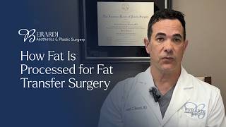 How Fat Is Processed for Fat Transfer Surgery | Berardi Plastic Surgery