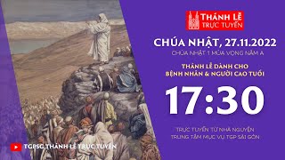 Thánh Lễ Trực Tuyến | 17:30 | CHÚA NHẬT 1 MÙA VỌNG NĂM A | 27-11-2022 | TRUNG TÂM MỤC VỤ TGPSG