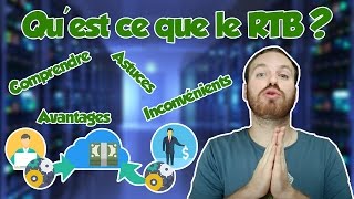 Qu'est ce que le RTB ? Avantages, inconvénients, astuces ...