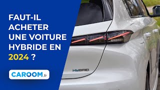 FAUT-IL ACHETER UNE VOITURE HYBRIDE EN 2024 ? ️🤔