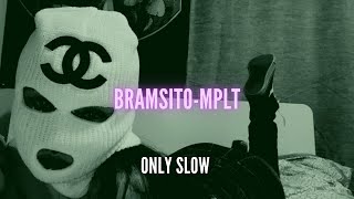 BRAMSITO | Mplt | SLOWED + REVERB