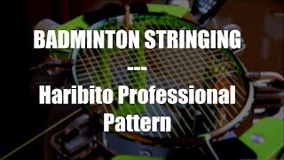 Badminton Stringing - Haribito Professional Pattern