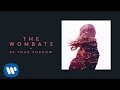 The Wombats - Be Your Shadow (Official Audio)