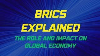 BRICS Explained: The Role and Impact on Global Economy | A 4-Minute Overview