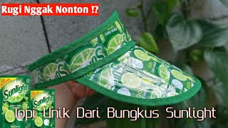 DIY IDE KREATIF TOPI DARI BUNGKUS SUNLIGHT-KERAJINAN BARANG BEKAS