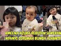 AMEENA AZURA  DAPAT SAWERAN NYANYI DI RUMAH BUNDA ASHANTY