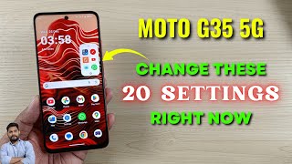 Moto G35 5G : Change These 20 Settings Right Now