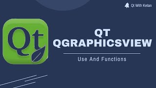 Qt QGraphicsView | QGraphicsScene | Functions, Properties | Qt C++ | Qt Creator | Qt Tutorial
