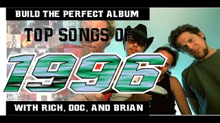 Top 12 Songs of 1996: Building the Perfect Album