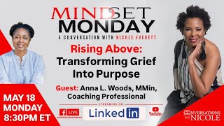 Rising Above: Transforming Grief Into Purpose 5.18.26 Guest: Coach Anna L. Woods, MMin