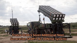 France Orders Seven Additional Next Generation SAMP T Air Defense Systems